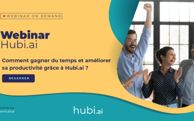 [Replay] Gagner du temps et améliorer sa productivité avec Hubi.ai