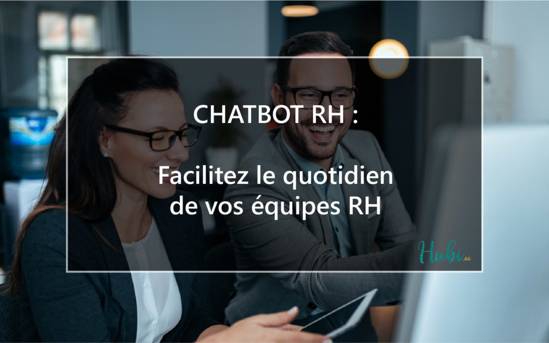 Chatbot RH : facilitez le quotidien de vos équipes RH