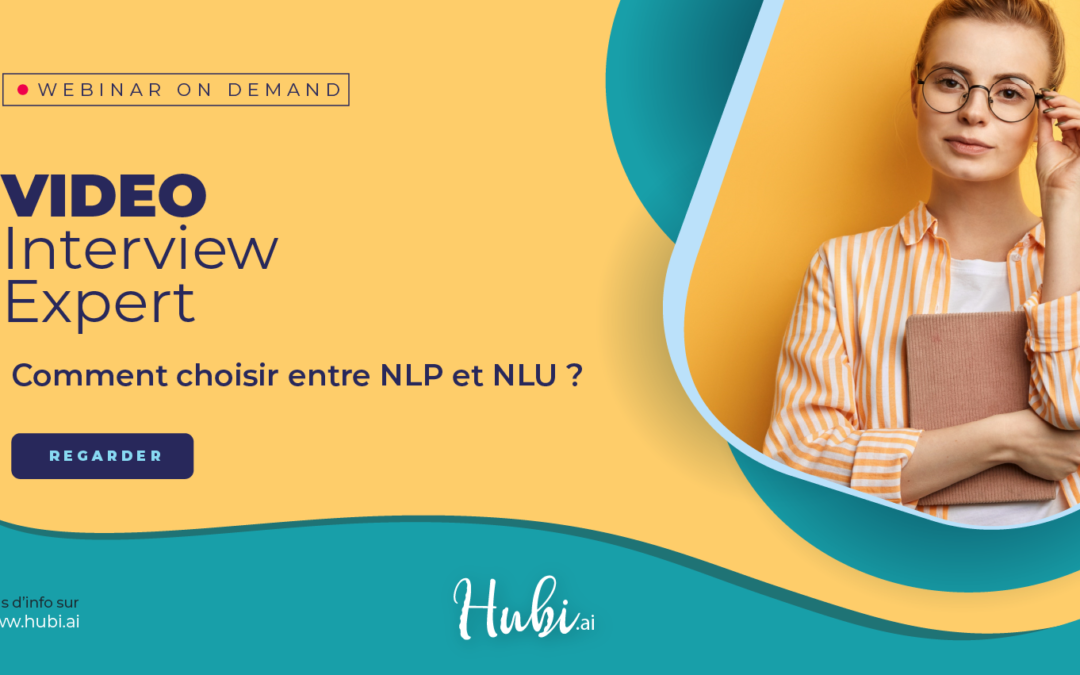 Interview Expert – Comment Choisir entre NLU et NLP ?